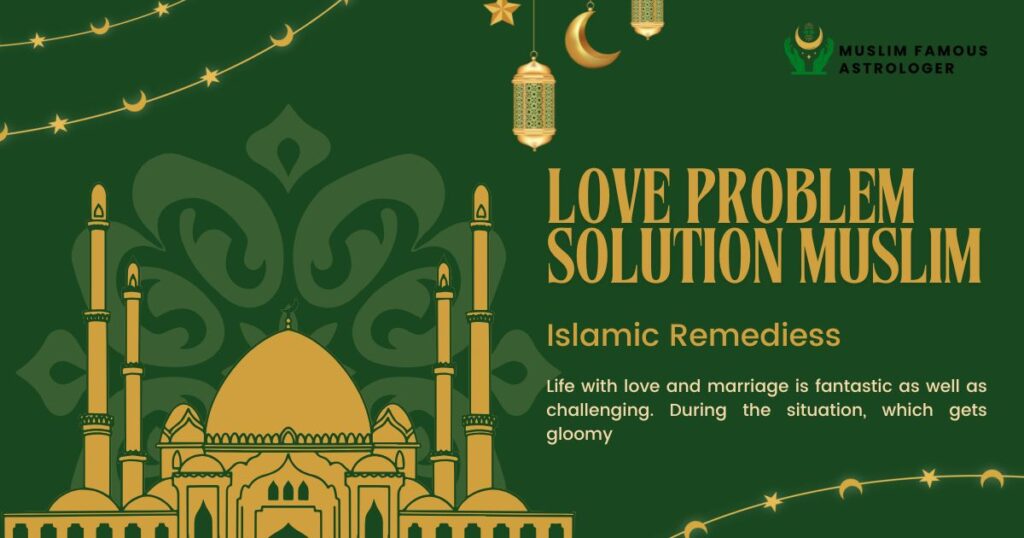 Love Problem Solution Muslim